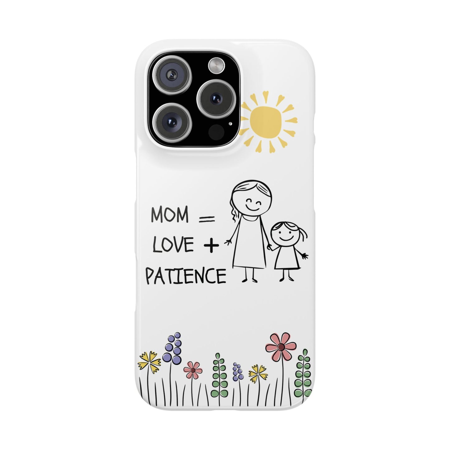 Mom Love Patience - Phone Cases