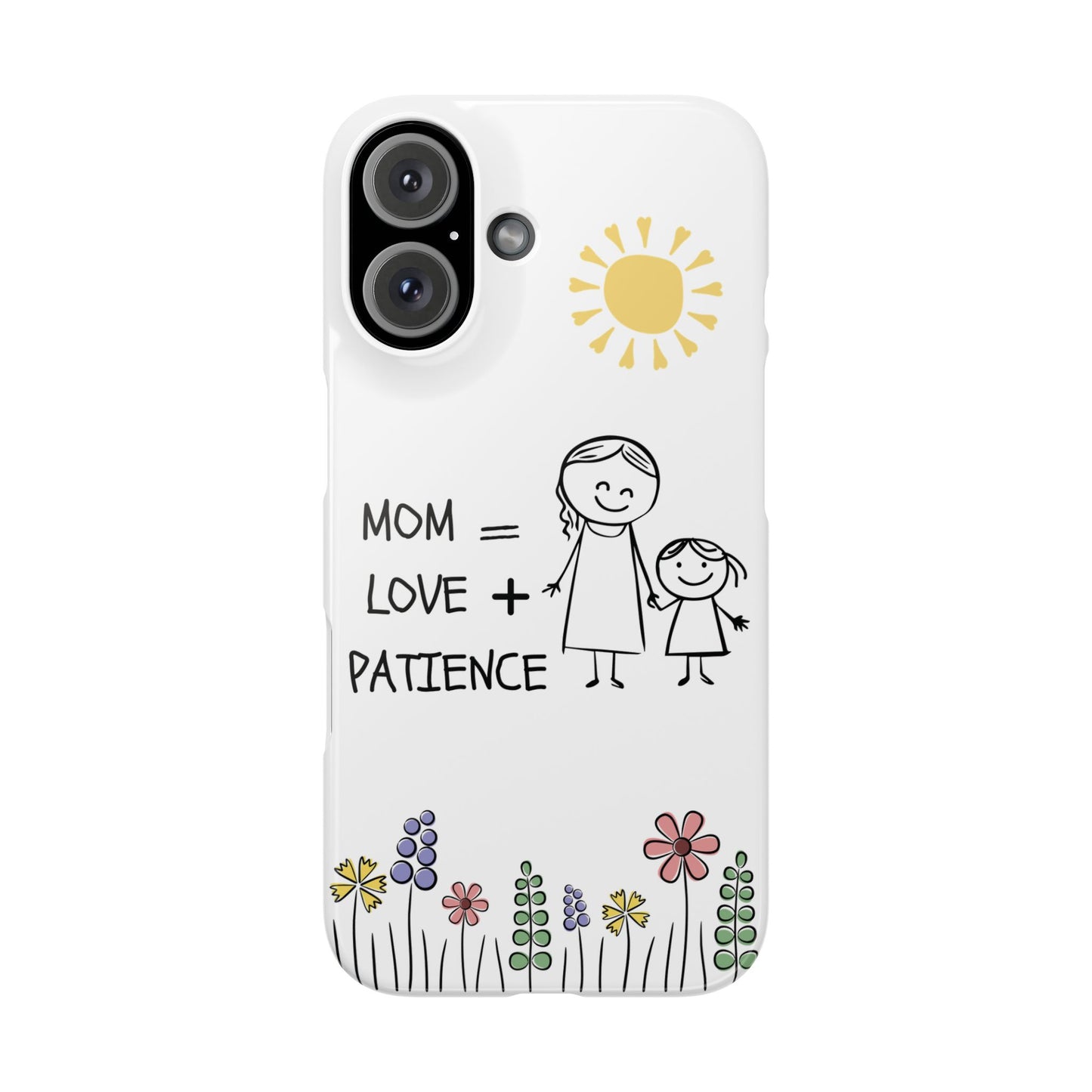 Mom Love Patience - Phone Cases