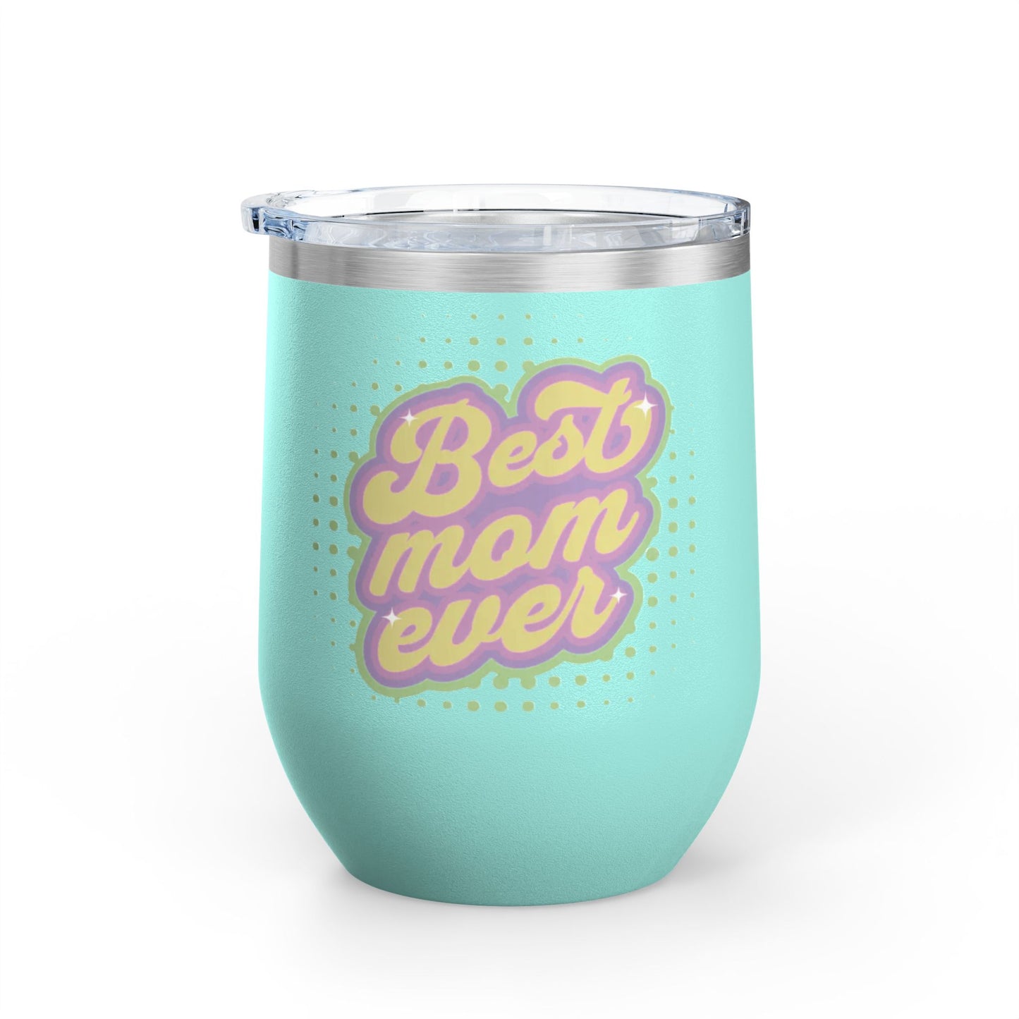 Best Mom Ever - Tumbler, 12oz
