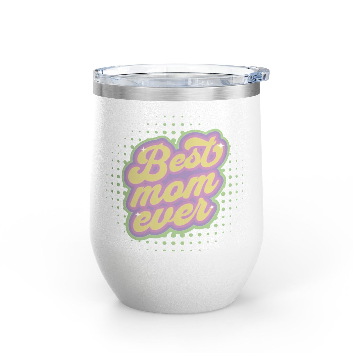 Best Mom Ever - Tumbler, 12oz
