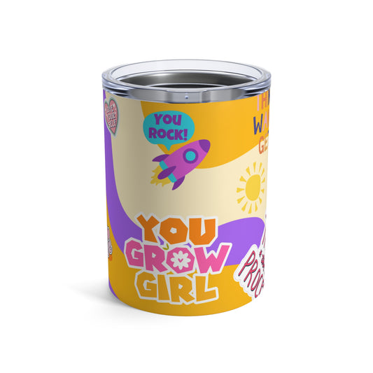 You Grow Girl - Tumbler 10oz