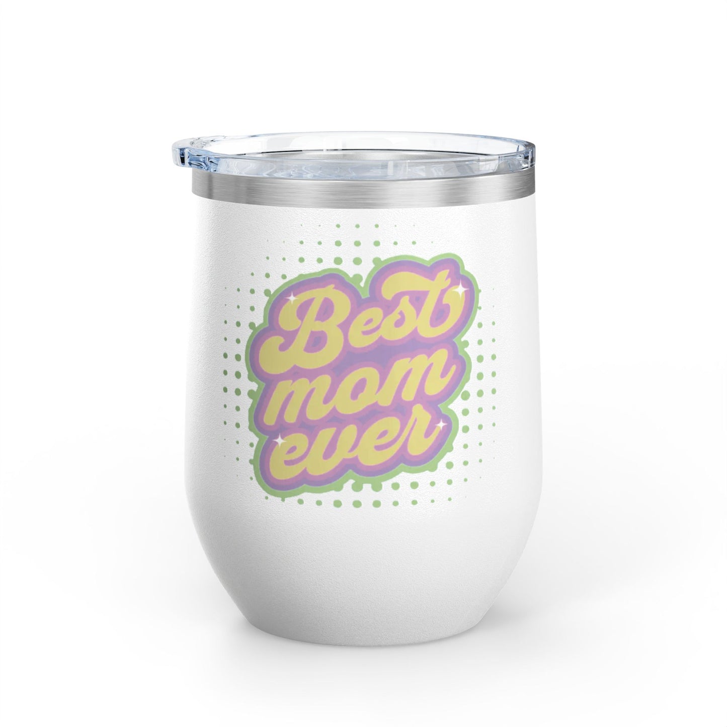 Best Mom Ever - Tumbler, 12oz