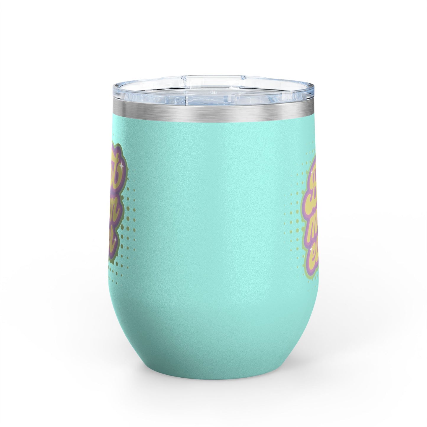 Best Mom Ever - Tumbler, 12oz